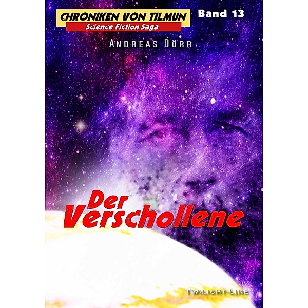 Der Verschollene / Chroniken von Tilmun Bd.13, Andreas Dörr