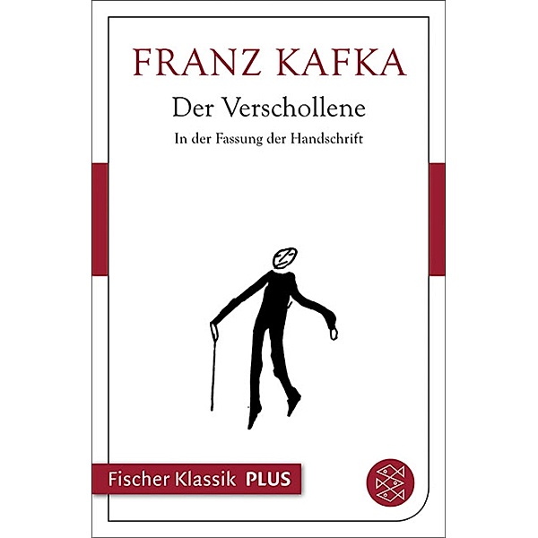 Der Verschollene / Franz Kafka, Gesammelte Werke in der Fassung der Handschrift (Taschenbuchausgabe), Franz Kafka