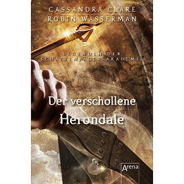 Der verschollene Herondale / Legenden der Schattenjäger-Akademie Bd.2, Cassandra Clare, Robin Wasserman