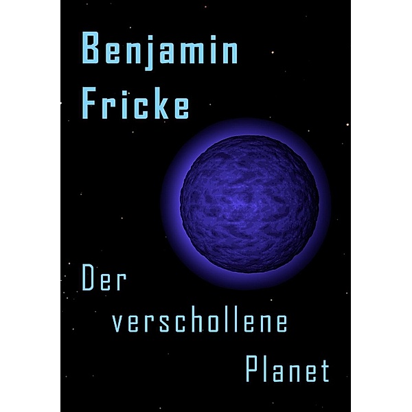 Der verschollene Planet, Benjamin Fricke
