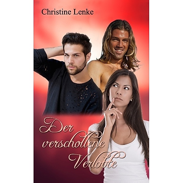 Der verschollene Verlobte, Christine Lenke