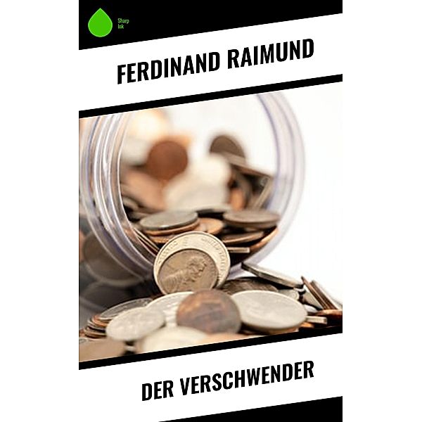 Der Verschwender, Ferdinand Raimund