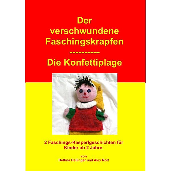 Der verschwundene Faschingskrapfen/Die Konfettiplage, Bettina Heilinger, Alex Rott