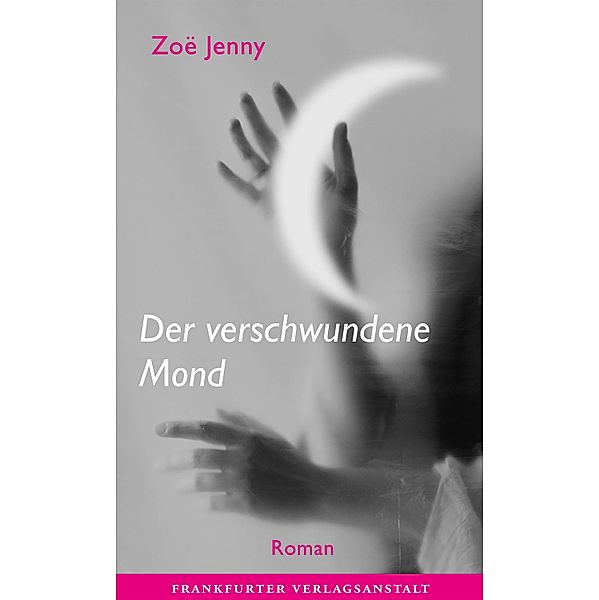 Der verschwundene Mond, Zoë Jenny