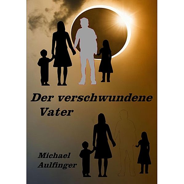 Der verschwundene Vater, Michael Aulfinger