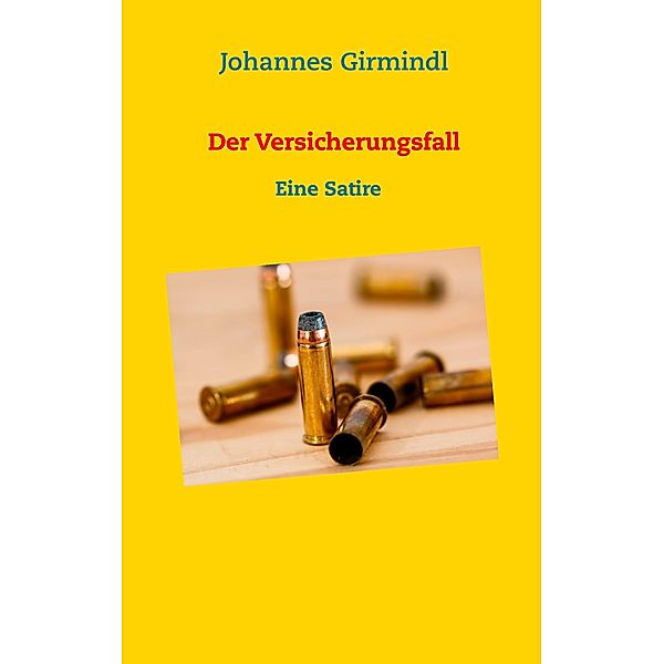 Der Versicherungsfall, Johannes Girmindl