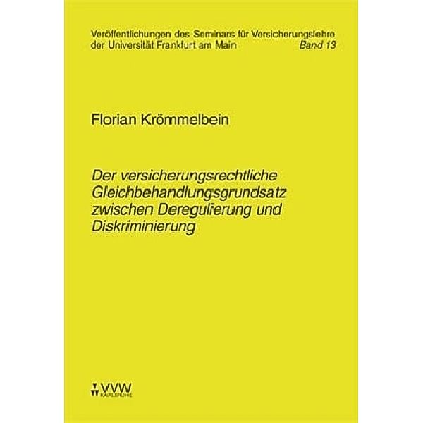 Der versicherungsrechtliche Gleichbehandlungsgrundsatz zwischen Deregulierung und Diskriminierung, Florian Krömmelbein