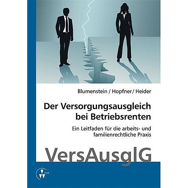 Der Versorgungsausgleich bei Betriebsrenten, Meike Blumenstein, Benjamin Heider, Sebastian Hopfner