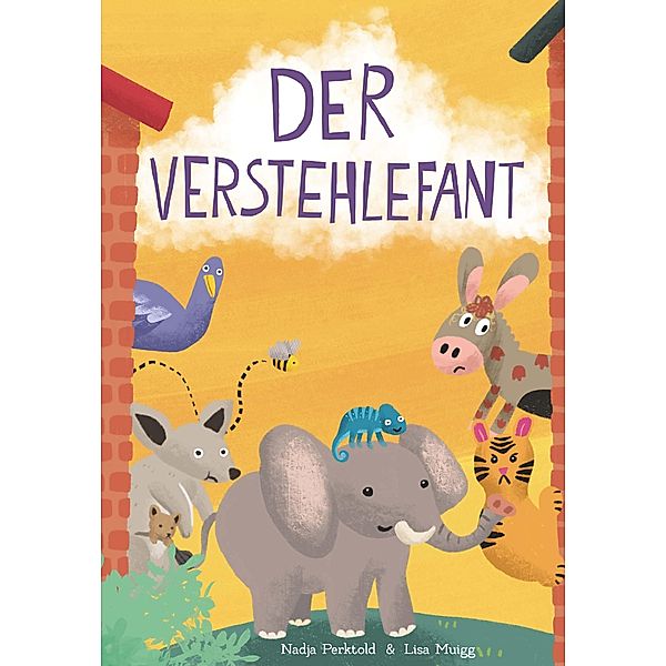 Der Verstehlefant, Lisa Muigg, Nadja Perktold