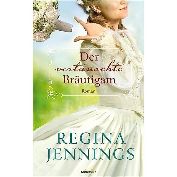 Der vertauschte Bräutigam, Regina Jennings