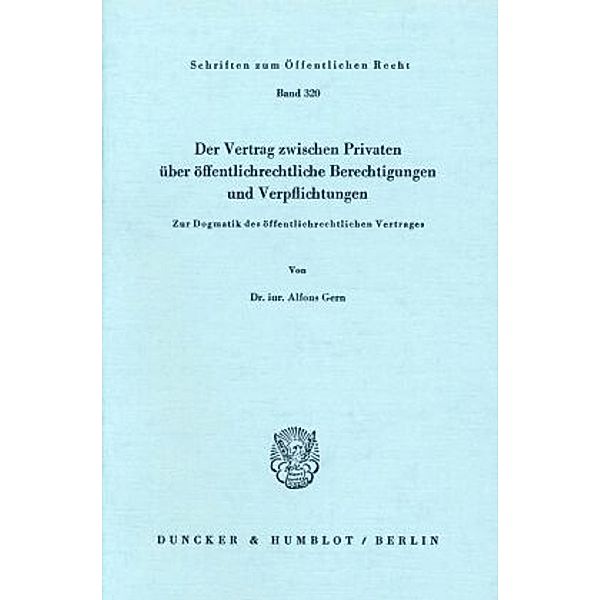 Der Vertrag zwischen Privaten über öffentlich-rechtliche Berechtigungen und Verpflichtungen., Alfons Gern