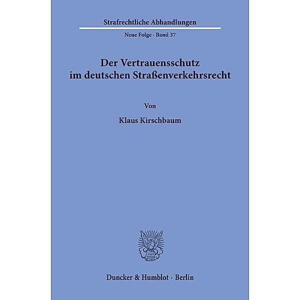 Der Vertrauensschutz im deutschen Straßenverkehrsrecht., Klaus Kirschbaum