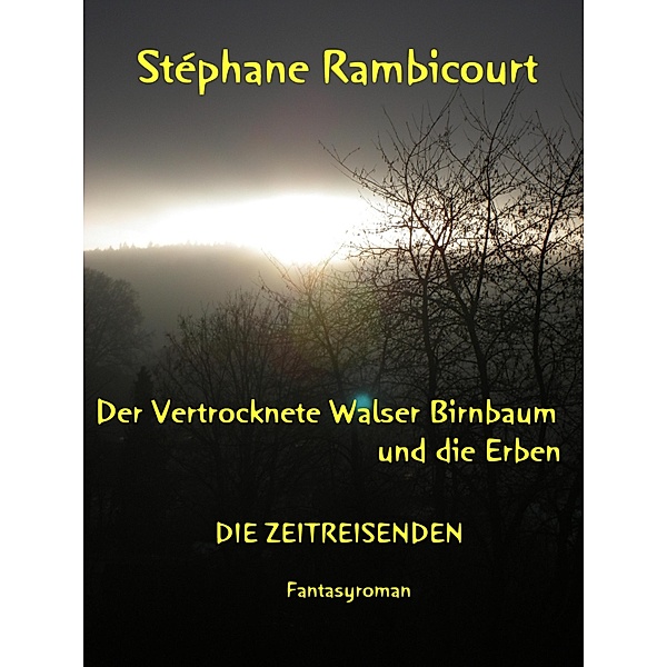 Der vertrocknete Walser Birnbaum und die Erben, Stephane Rambicourt