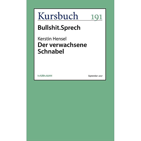 Der verwachsene Schnabel / Kursbuch, Kerstin Hensel