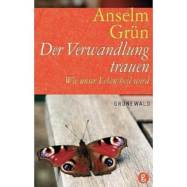 Der Verwandlung trauen, Anselm Grün