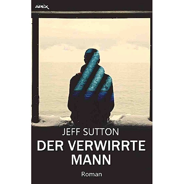 DER VERWIRRTE MANN, Jeff Sutton