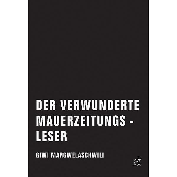 Der verwunderte Mauerzeitungsleser, Giwi Margwelaschwili