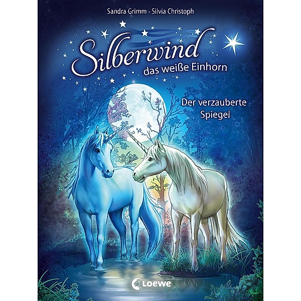 Der verzauberte Spiegel / Silberwind, das weiße Einhorn Bd.1, Sandra Grimm