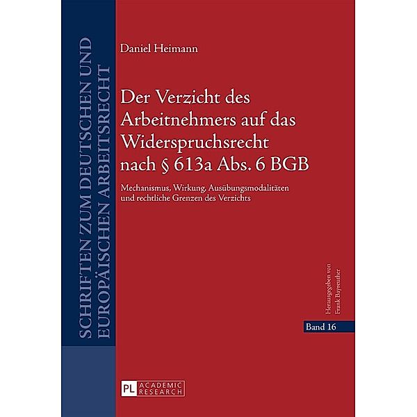 Der Verzicht des Arbeitnehmers auf das Widerspruchsrecht nach  613a Abs. 6 BGB, Heimann Daniel Heimann