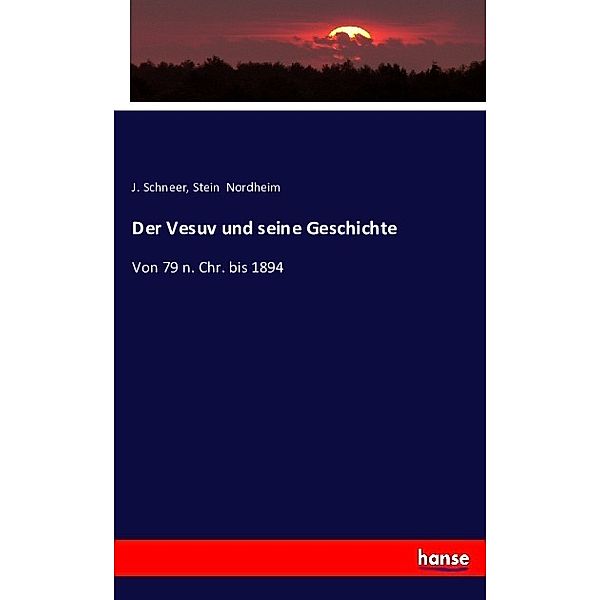 Der Vesuv und seine Geschichte, J. Schneer, Stein Nordheim