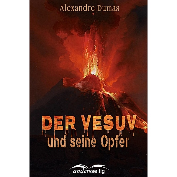 Der Vesuv und seine Opfer / Alexandre-Dumas-Reihe, Alexandre Dumas