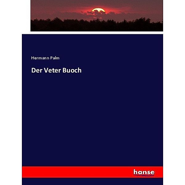 Der Veter Buoch, Hermann Palm
