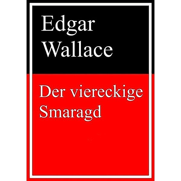 Der viereckige Smaragd, Edgar Wallace