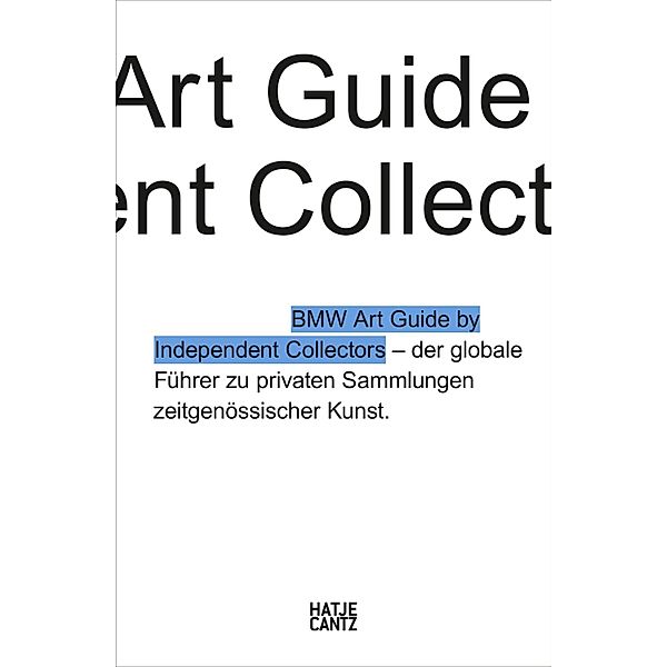 Der vierte BMW Art Guide by Independent Collectors, Silvia Anna Barillà, Nicole Büsing, Alexander Forbes, Jeni Fulton, Heiko Klaas, Christiane Meixner, Anne Reimers