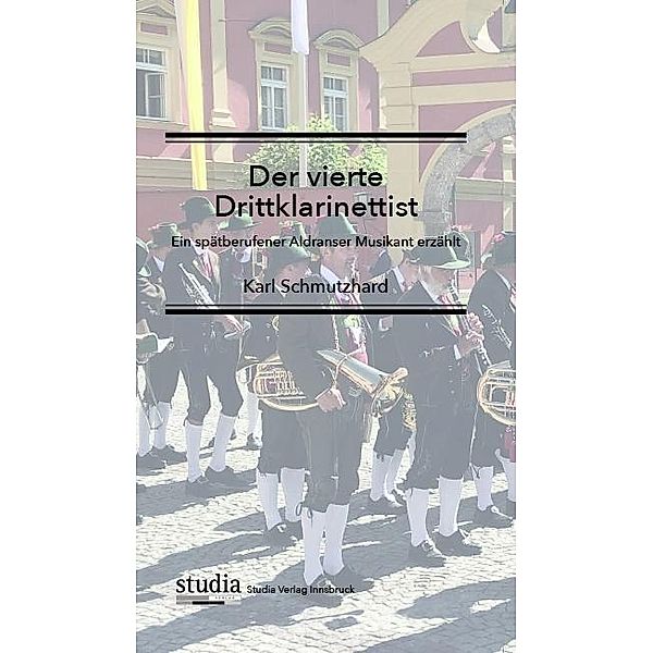 Der vierte Drittklarinist, Karl Schmutzhard