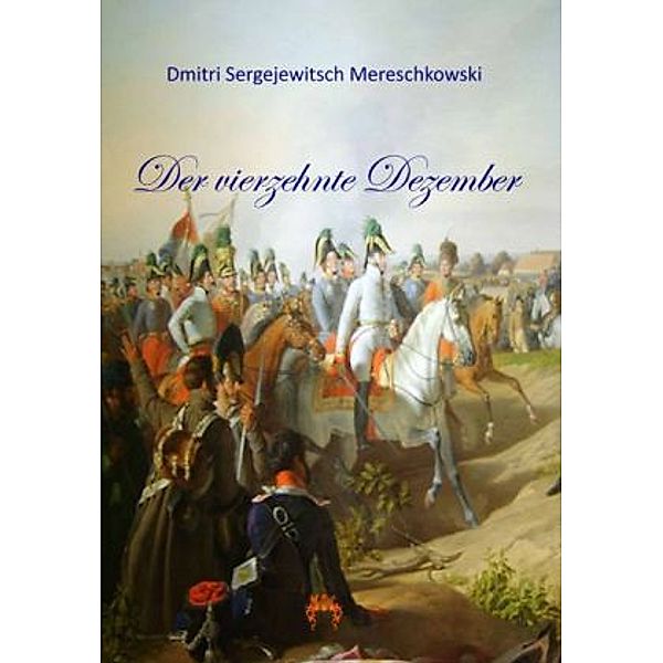 Der vierzehnte Dezember, Dmitri Mereschkowski