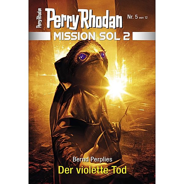 Der violette Tod / Perry Rhodan - Mission SOL 2020 Bd.5, Bernd Perplies