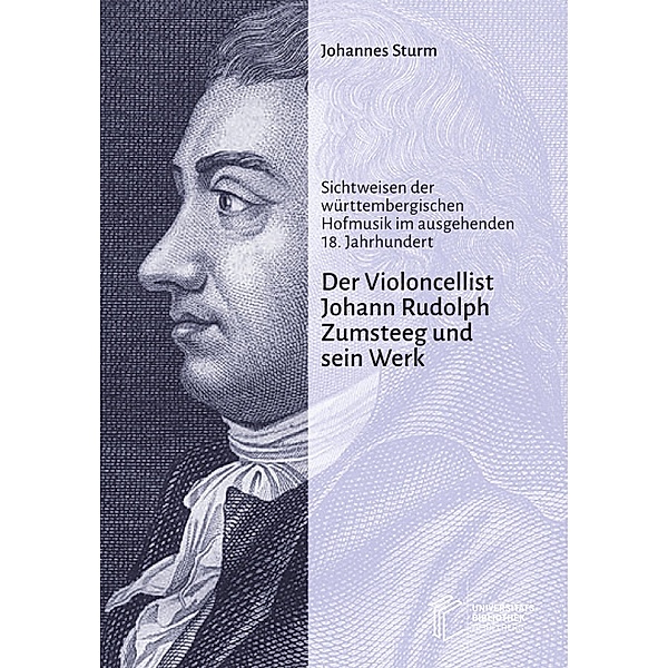 Der Violoncellist Johann Rudolph Zumsteeg und sein Werk, Johannes Sturm