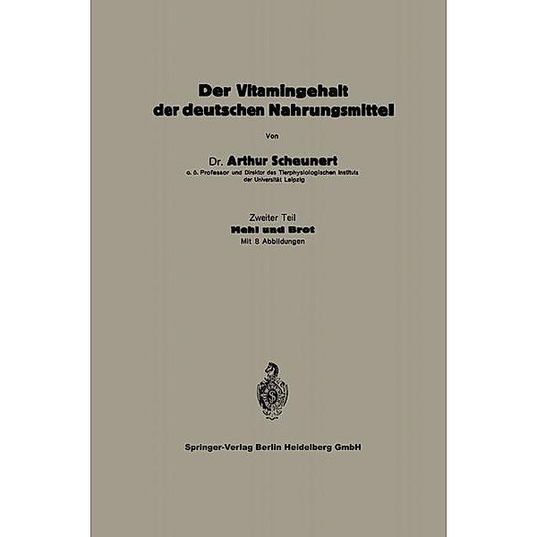 Der Vitamingehalt der deutschen Nahrungsmittel / Die Volksernährung Bd.8, Arthur Scheunert