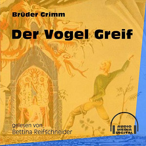 Der Vogel Greif, Die Gebrüder Grimm