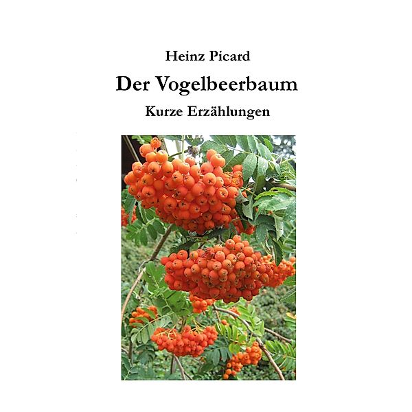 Der Vogelbeerbaum, Heinz Picard