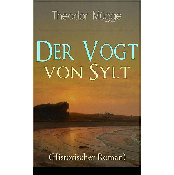Der Vogt von Sylt (Historischer Roman), Theodor Mügge