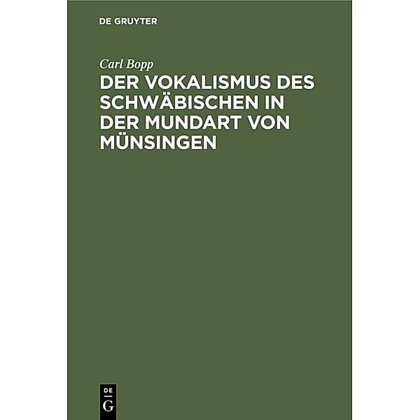 Der Vokalismus des Schwäbischen in der Mundart von Münsingen, Carl Bopp