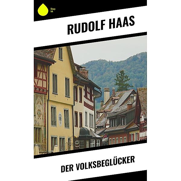 Der Volksbeglücker, Rudolf Haas