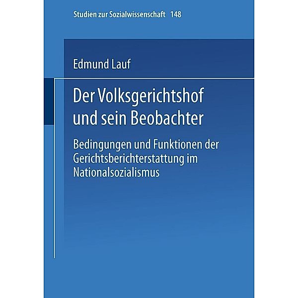 Der Volksgerichtshof und sein Beobachter / Studien zur Sozialwissenschaft Bd.148, Edmund Lauf