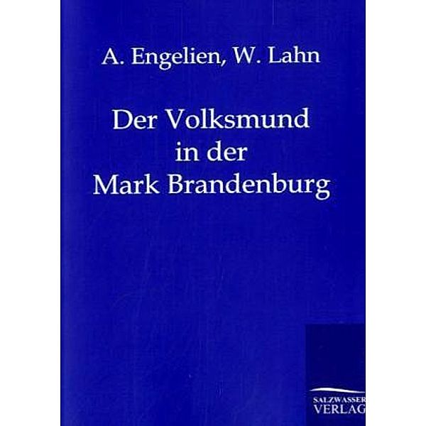 Der Volksmund in der Mark Brandenburg, A. Engelien, W. Lahn