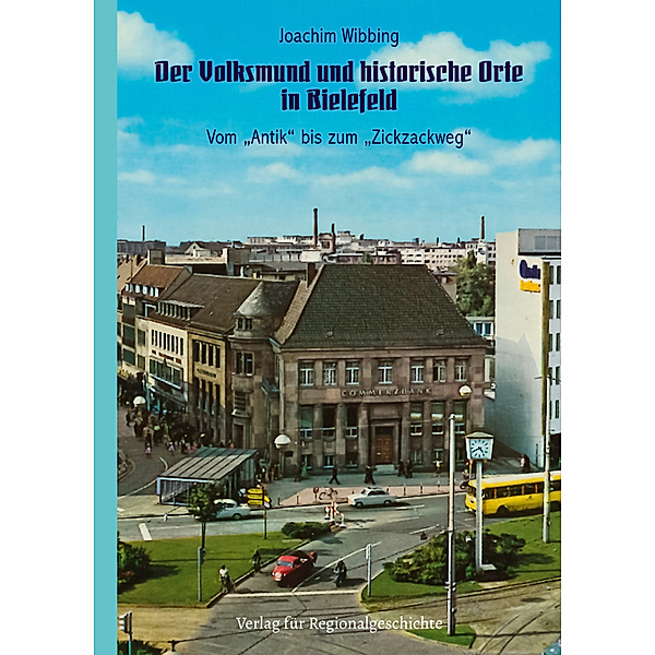Der Volksmund und historische Orte in Bielefeld, Joachim Wibbing