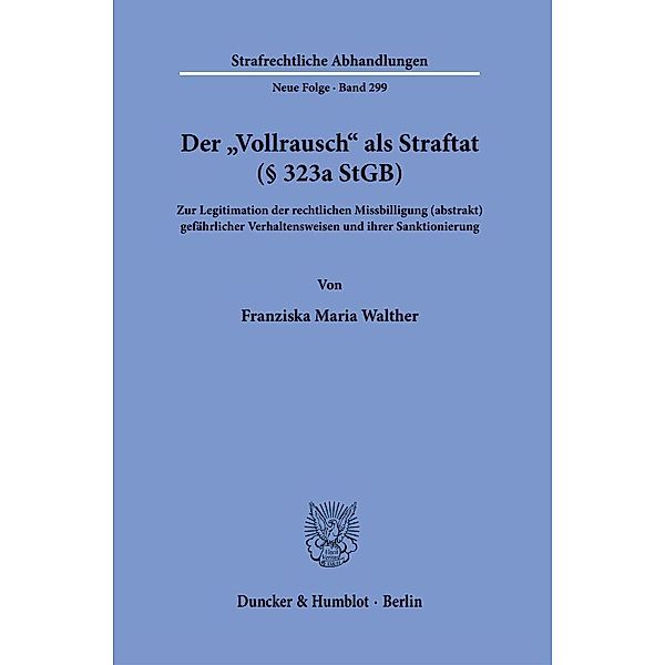 Der »Vollrausch« als Straftat (§ 323a StGB)., Franziska Maria Walther
