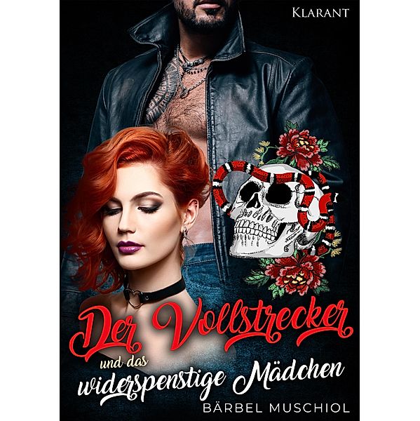 Der Vollstrecker und das widerspenstige Mädchen. Rockerroman / Outlaws Bd.2, Bärbel Muschiol