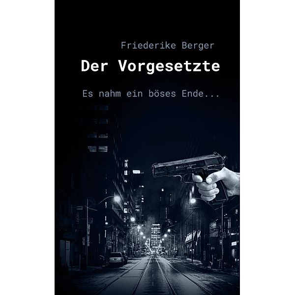 Der Vorgesetzte, Friederike K. Berger