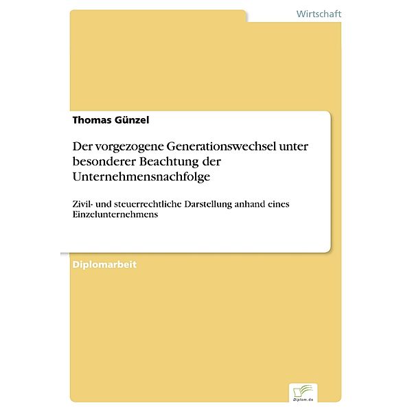 Der vorgezogene Generationswechsel unter besonderer Beachtung der Unternehmensnachfolge, Thomas Günzel