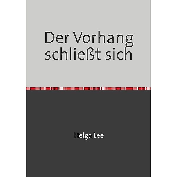 Der Vorhang schliesst sich, Helga Lee