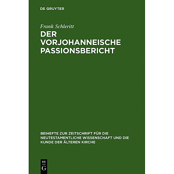 Der vorjohanneische Passionsbericht, Frank Schleritt
