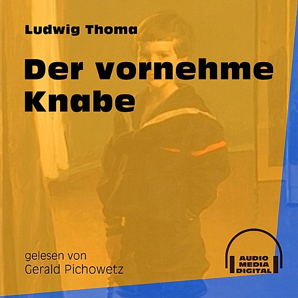 Der vornehme Knabe, Ludwig Thoma