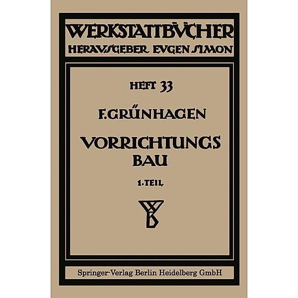 Der Vorrichtungsbau / Werkstattbücher Bd.33, Fritz Gruenhagen, Fritz Klautke