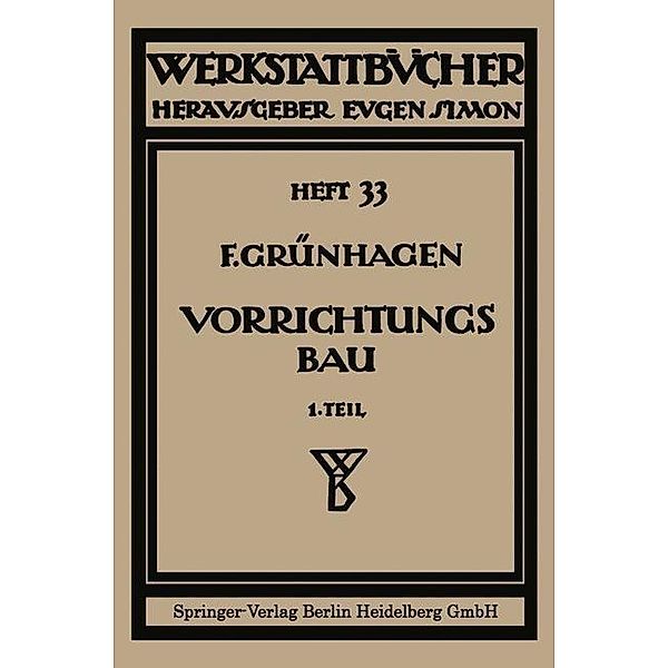 Der Vorrichtungsbau / Werkstattbücher Bd.35, Fritz Gruenhagen, Fritz Grünhagen, Fritz Klautke